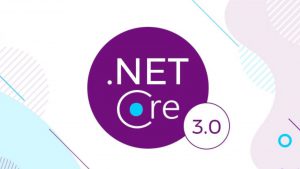 [Series] .Net Core 3.0