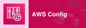 Quản lý log tập trung – Chuyển AWS Config logs sang S3 Bucket của account khác