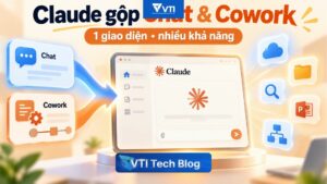 Claude gộp Chat và Cowork: Từ “chọn chế độ” sang “giao việc” – Giải thích từng bước cho người không chuyên công nghệ